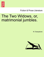 The Two Widows, or, matrimonial jumbles.