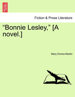 "Bonnie Lesley," [A novel.]