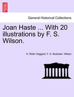 Joan Haste ... With 20 illustrations by F. S. Wilson.