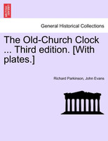 The Old-Church Clock ... Third edition. [With plates.]