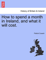 How to spend a month in Ireland, and what it will cost.