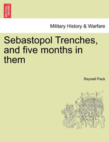 Sebastopol Trenches, and five months in them