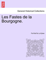 Les Fastes de la Bourgogne.