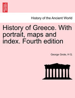 History of Greece. With portrait, maps and index. Vol X, Fourth edition