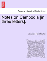 Notes on Cambodia [in three letters].
