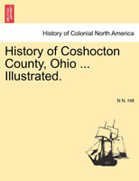 History of Coshocton County, Ohio ... Illustrated.