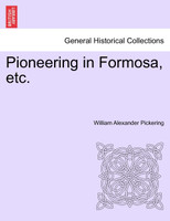 Pioneering in Formosa, etc.