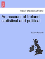 An account of Ireland, statistical and political.VOL.II