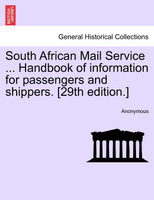 South African Mail Service ... Handbook of information for passengers and shippers. [29th edition.]