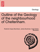 Outline of the Geology of the neighbourhood of Cheltenham.