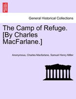 The Camp of Refuge. [By Charles MacFarlane.]