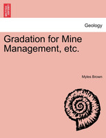 Gradation for Mine Management, etc.