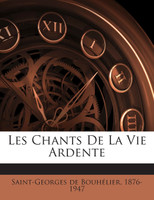 Les Chants De La Vie Ardente
