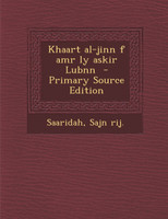 Khaart Al-Jinn F Amr Ly Askir Lubnn - Primary Source Edition