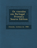 OS Vinculos Em Portugal - Primary Source Edition