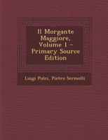 Il Morgante Maggiore, Volume 1