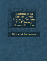Istituzioni Di Diritto Civile Italiano, Volume 7 - Primary Source Edition