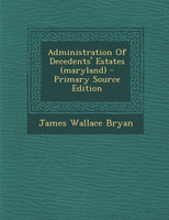 Administration Of Decedents' Estates (maryland)