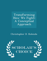 Transforming How We Fight