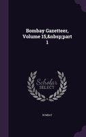 Bombay Gazetteer, Volume 15,&nbsp;part 1