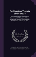 Proliferation Threats of the 1990's