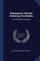 Mohammed, Oder Die Eroberung Von Mekka