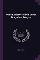 Oude Kindervertelsels in Den Brugschen Tongval