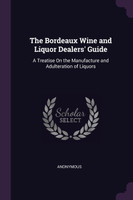 The Bordeaux Wine and Liquor Dealers' Guide