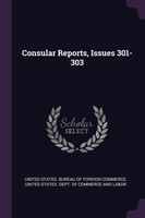 Consular Reports, Issues 301-303