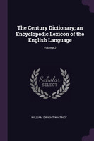 The Century Dictionary; an Encyclopedic Lexicon of the English Language; Volume 2