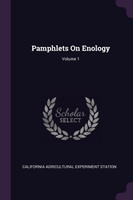 Pamphlets On Enology; Volume 1