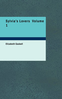 Sylvia's Lovers  Volume 1