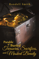 Parable of Buried Treasures, Sacrifices, and Masked Beauty