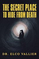 The Secret Place to Hide from Death