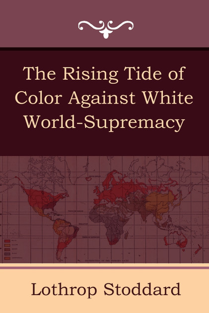 The Rising Tide of Color Against White World-Supremacy The Rising Tide of Color Against White World-Supremacy