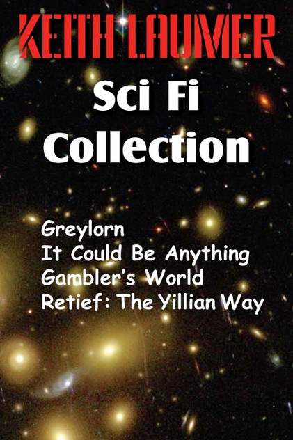 The Keith Laumer Scifi Collection, Greylorn, It Could Be Anything, Gambler's World, Retief The Keith Laumer Scifi Collection, Greylorn, It Could Be Anything, Gambler's World, Retief