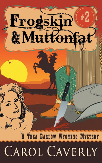 Frogskin and Muttonfat (A Thea Barlow Wyoming Mystery, Book 2) Frogskin and Muttonfat (A Thea Barlow Wyoming Mystery, Book 2)