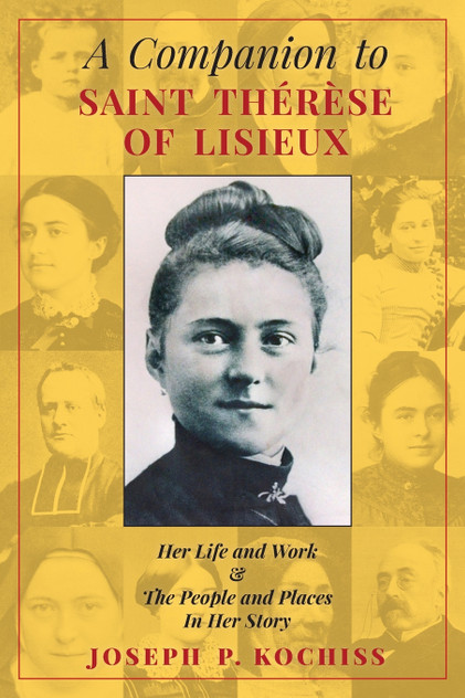 A Companion to Saint Therese of Lisieux A Companion to Saint Therese of Lisieux