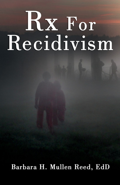 Rx FOR RECIDIVISM