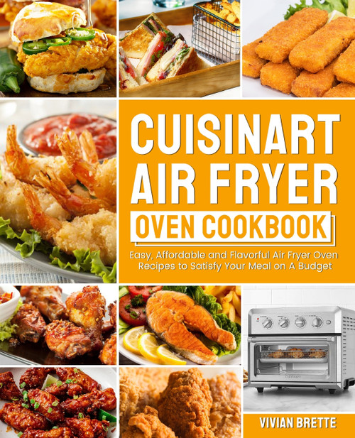 Cuisinart Air Fryer Oven Cookbook Cuisinart Air Fryer Oven Cookbook