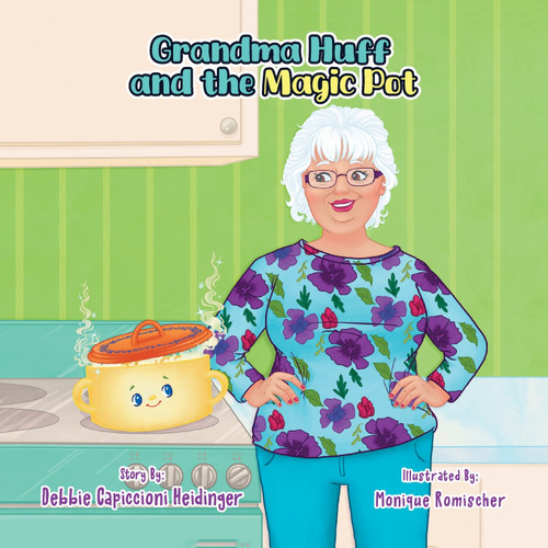 Grandma Huff and the Magic Pot Grandma Huff and the Magic Pot