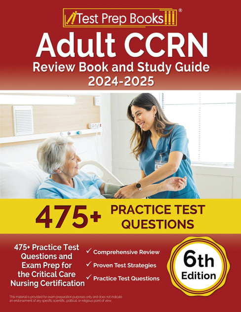 Adult CCRN Review Book and Study Guide 2024-2025 Adult CCRN Review Book and Study Guide 2024-2025
