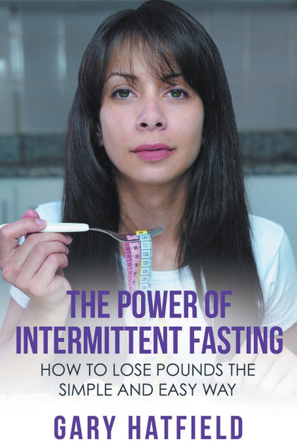 The Power of Intermittent Fasting The Power of Intermittent Fasting