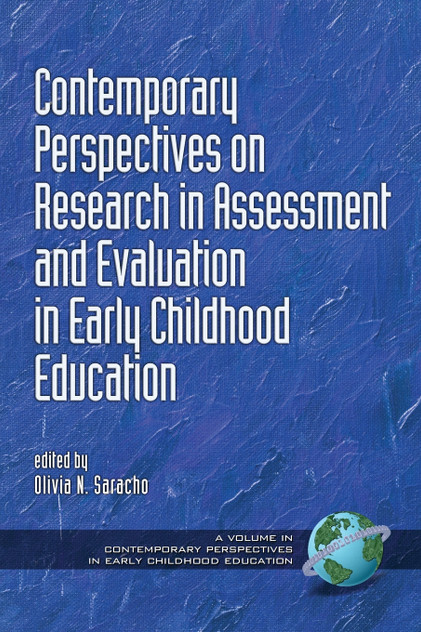 Contemporary Perspectives on Research in Assessment and Evaluation in Early Childhood Education Contemporary Perspectives on Research in Assessment and Evaluation in Early Childhood Education
