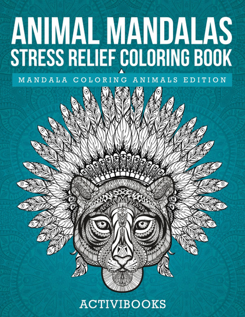 Animal Mandalas Stress Relief Coloring Book - Mandala Coloring Animals Edition Animal Mandalas Stress Relief Coloring Book - Mandala Coloring Animals Edition