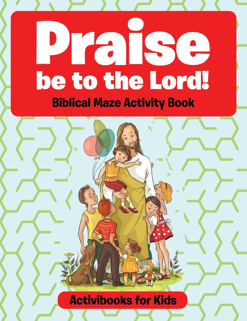Praise be to the Lord Biblical Maze Activity Book