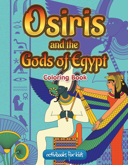 Osiris and the Gods of Egypt Coloring Book Osiris and the Gods of Egypt Coloring Book