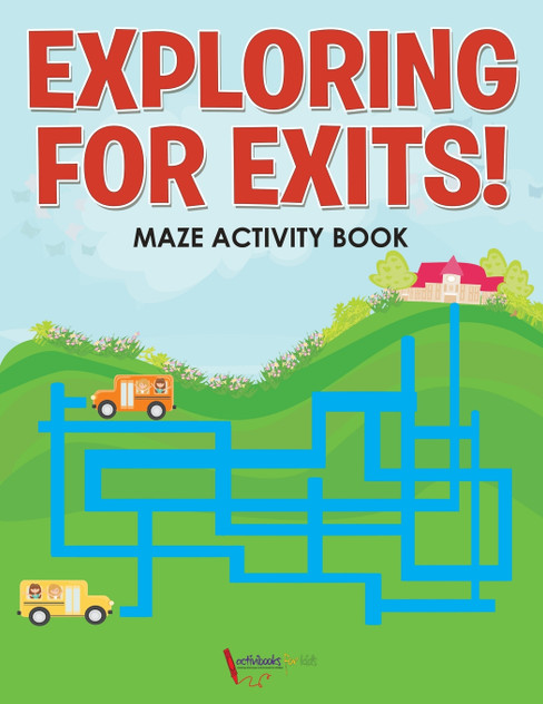 Exploring for Exits! Maze Activity Book Exploring for Exits! Maze Activity Book