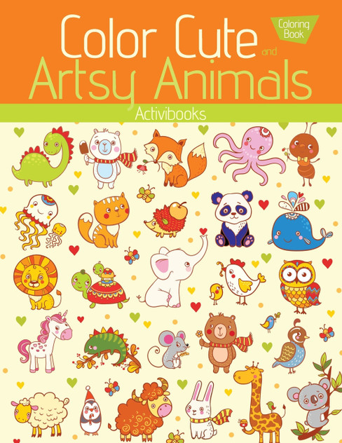 Color Cute and Artsy Animals Coloring Book Color Cute and Artsy Animals Coloring Book