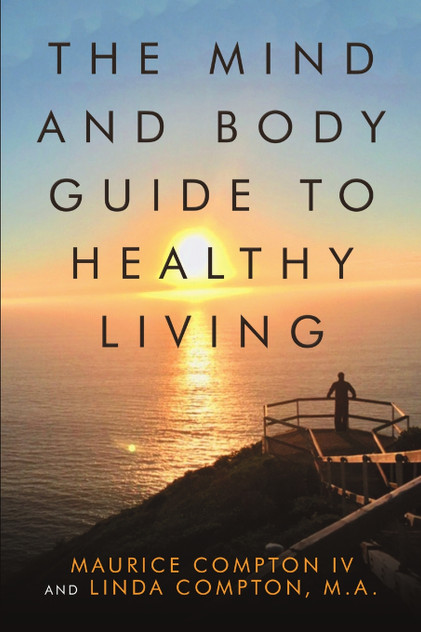 The Mind and Body Guide to Healthy Living The Mind and Body Guide to Healthy Living